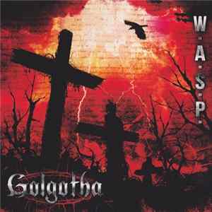 W.A.S.P. - Golgotha mp3