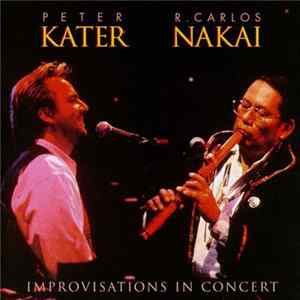 Peter Kater & R. Carlos Nakai - Improvisations In Concert mp3