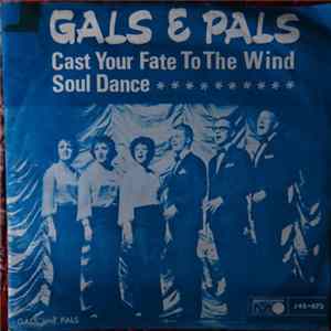 Gals & Pals - Cast Your Fate To The Wind mp3