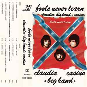 Claudia - Big Hand - Casino - Fools Never Learn mp3