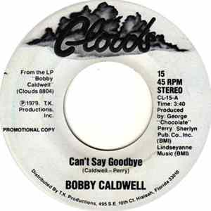 Bobby Caldwell - Can't Say Goodbye mp3