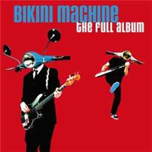 Bikini Machine - The Full Album mp3