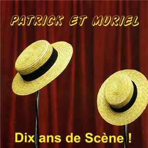 Patrick Et Muriel - Dix Ans De Scène ! mp3