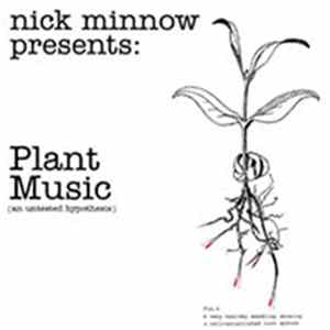 Nick Minnow - Plant Music (an untested hypothesis) mp3