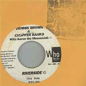 Dennis Brown, Chopper Ranks, Aaron the Messenjah - Riverside  One Wish mp3