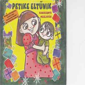 Unknown Artist - Petike Eltűnik - Karácsonyi Mesejáték mp3