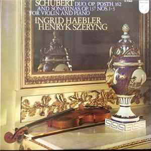 Schubert - Ingrid Haebler & Henryk Szeryng - Duo, Op. Posth. 162 Und Sonatinen Op. 137, 1~3 Für Violine Und Klavier mp3