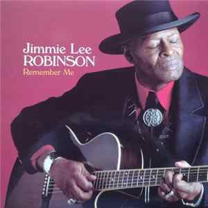 Jimmie Lee Robinson - Remember Me mp3