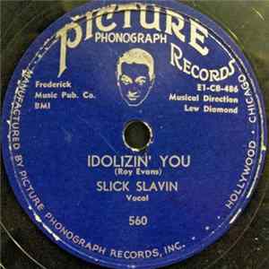 Slick Slavin - Idolizin' You / For Cryin' Out Loud mp3