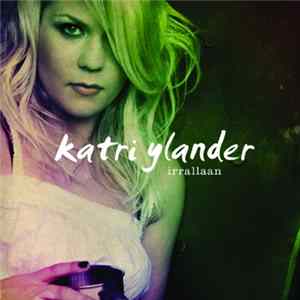 Katri Ylander - Irrallaan mp3