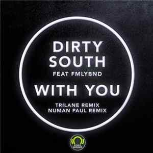 Dirty South Feat. FMLYBND - With You (Remixes) mp3