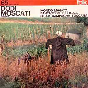 Dodi Moscati - Mondo Magico, Fantastico e Rituale Della Campagna Toscana mp3