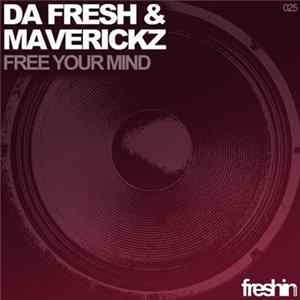 Da Fresh & Maverickz - Free Your Mind mp3