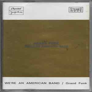 Grand Funk Railroad - We´re An American Band mp3