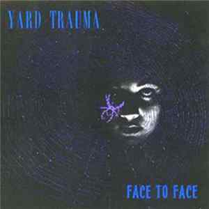 Yard Trauma - Face To Face mp3