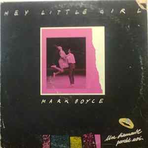 Mark Boyce - Hey Little Girl mp3