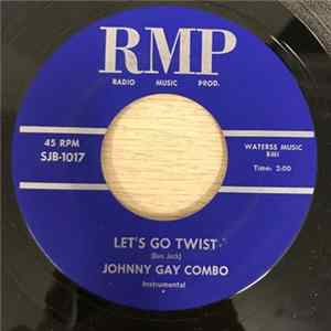 Johnny Gay Combo - Let's Go Twist / What's This All About mp3