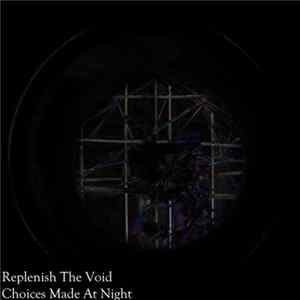 Replenish The Void - Choices Made At Night mp3