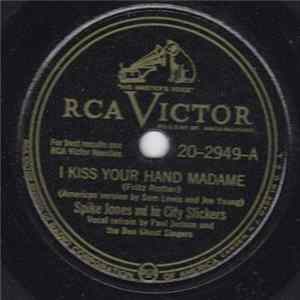 Spike Jones And His City Slickers - I Kiss Your Hand Madame / I'm Getting Sentimental Over You mp3