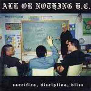 All Or Nothing H.C. - Sacrifice, Discipline, Bliss mp3