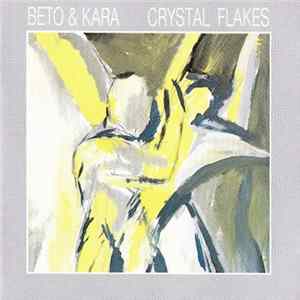 Beto & Kara - Crystal Flakes mp3