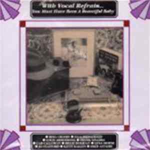 Various - With Vocal Refrain...You Must Have Been A Beautiful Baby mp3