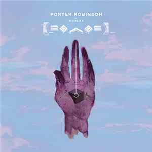 Porter Robinson - Worlds mp3