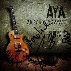 AYA - 20 Rokov V Zayatí (To Najlepšie + Hostia) mp3