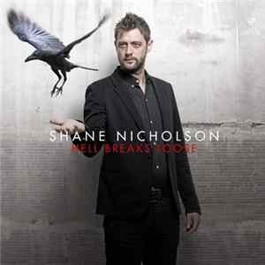 Shane Nicholson - Hell Breaks Loose mp3