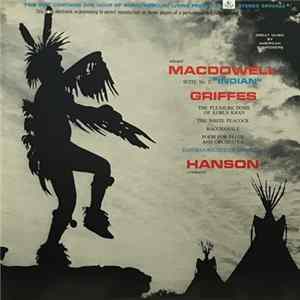 Howard Hanson, Eastman-Rochester Orchestra - The Music Of MacDowell & Griffes mp3