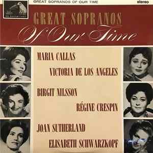 Victoria De Los Angeles, Maria Callas, Régine Crespin, Birgit Nilsson, Elisabeth Schwarzkopf, Joan Sutherland - Great Sopranos Of Our Time mp3