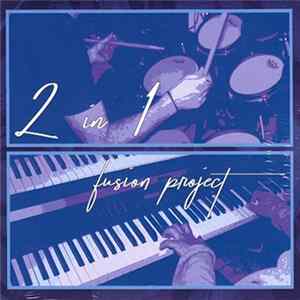 2 In 1 Fusion Project - 2 In 1 Fusion Project mp3