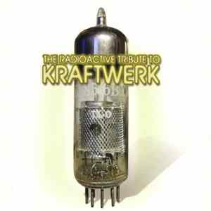 Various - The Radioactive Tribute To Kraftwerk mp3