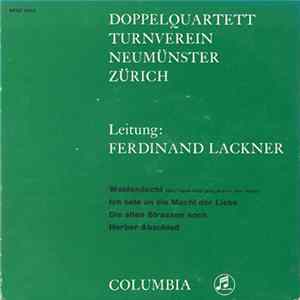 Doppelquartett Turnverein Neumünster Zürich, Ferdinand Lackner - Doppelquartett Turnverein Neumünster Zürich mp3