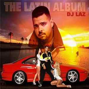 D.J. Laz - The Latin Album mp3