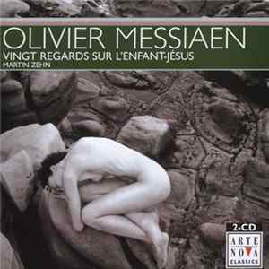 Olivier Messiaen - Martin Zehn - Vingt Regards Sur L'Enfant Jésus mp3