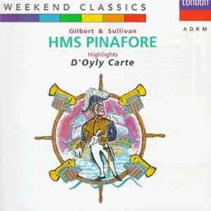 Gilbert & Sullivan, D'Oyly Carte Opera Company - H.M.S. Pinafore (Highlights) mp3