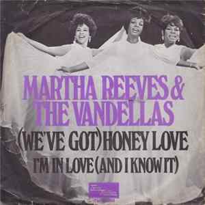 Martha Reeves & The Vandellas - (We've Got) Honey Love / I'm In Love (And I Know It) mp3
