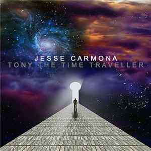 Jesse Carmona - Tony The Time Traveller mp3