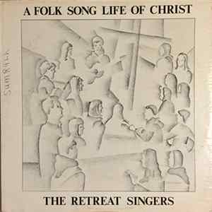 The Retreat Singers - A Folk Song Life Of Christ mp3