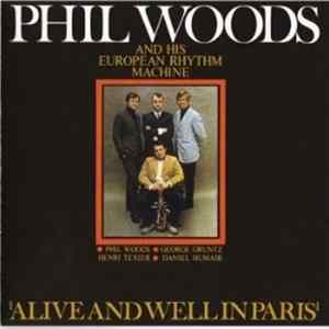 Phil Woods And His European Rhythm Machine - Alive And Well In Paris mp3
