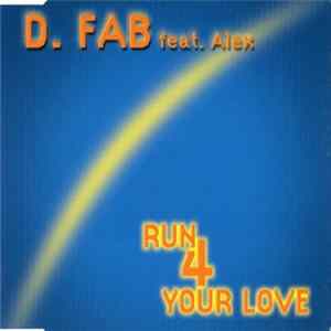 D. Fab Feat. Alex - Run 4 Your Love mp3