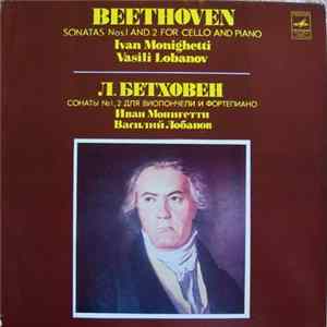 Ivan Monighetti, Vasili Lobanov, Beethoven - Sonatas Nos. 1 And 2 For Cello And Piano mp3