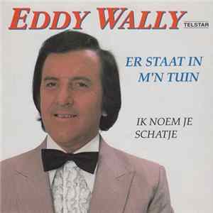 Eddy Wally - Er Staat In M'n Tuin mp3