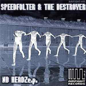 SpeedFolter & The Destroyer - No Headz E.P. mp3