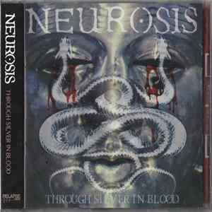 Neurosis - Through Silver In Blood mp3