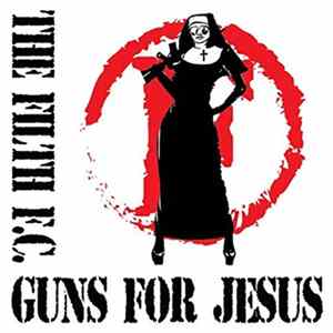 The Filth F.C. - Guns For Jesus mp3
