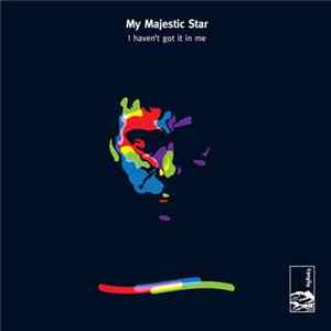 My Majestic Star - I Haven't Got It In Me mp3
