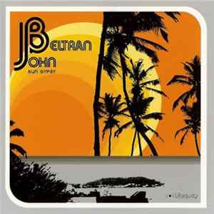 John Beltran - Sun Gypsy mp3