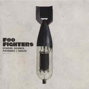 Foo Fighters - Echoes, Silence, Patience & Grace mp3